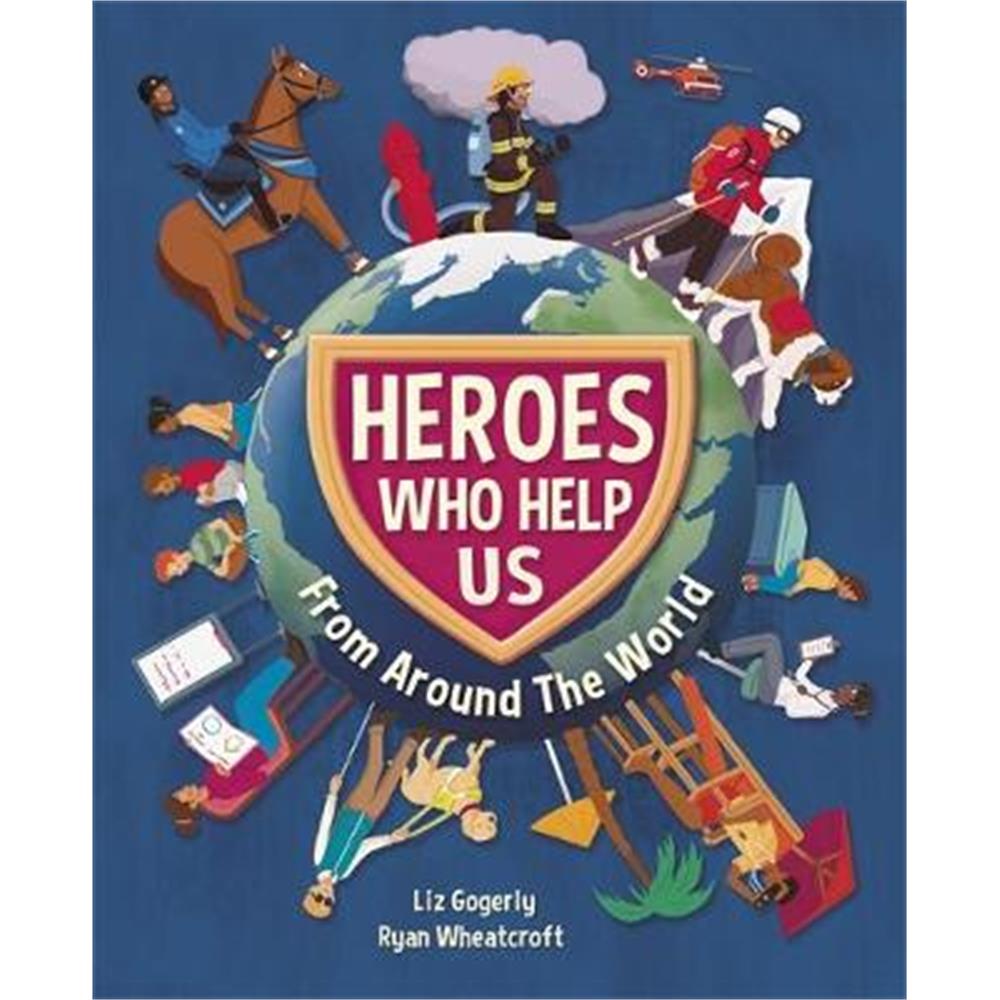 Heroes Who Help Us From Around the World (Hardback) - Liz Gogerly